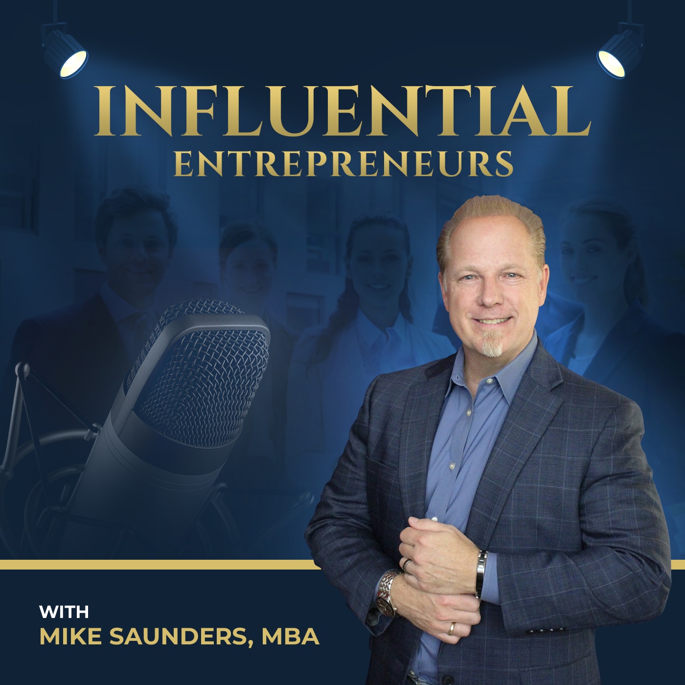 Influential Entrepreneurs with Mike Saunders - Business Innovators Radio  Network