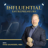 Influential Entrepreneurs with Mike Saunders