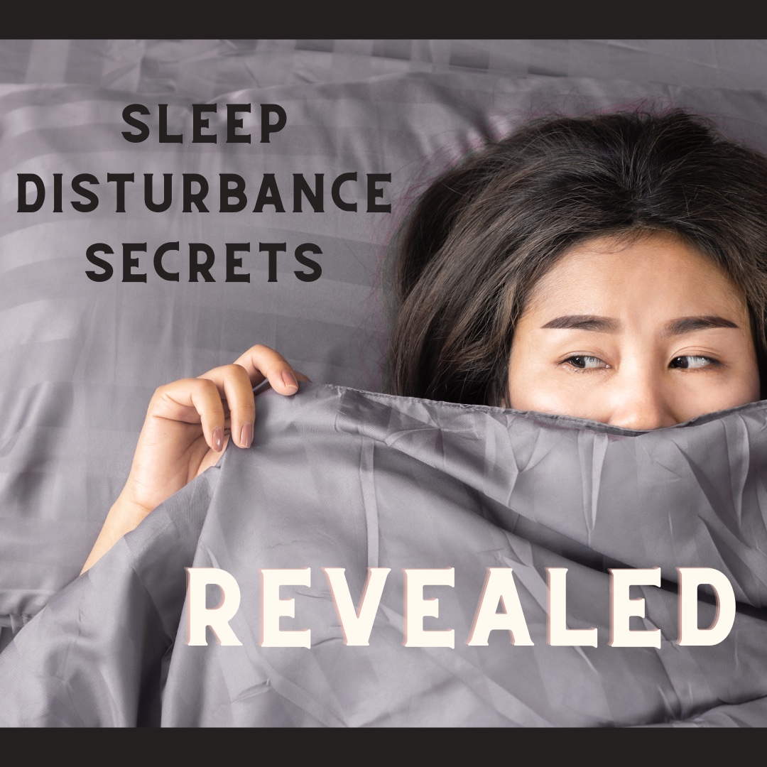 Sleep Disturbance Secrets Revealed